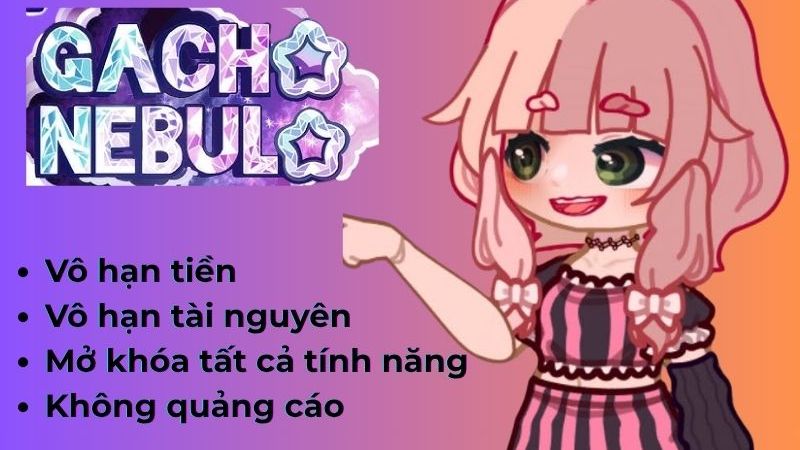 Tải Gacha Nebula MOD APK (Vô Hạn Tiền, Mở Khóa) v1.7.0.2 Tính Năng Hack Gacha Nebula Nâng Cao